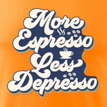 More espresso less depresso