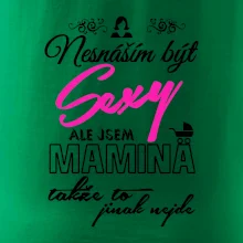 Nesnáším být sexy - Mamina