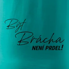Být brácha není prdel