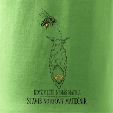 Když v létě nemáš matku stavíš nouzový matečník