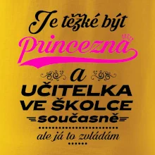 Je těžké být princezna - Učitelka ve školce