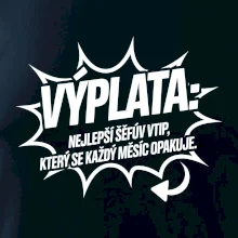 Výplata nejlepší šéfův vtip, který se každý měsíc opakuje