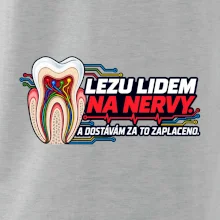 Lezu lidem na nervy a dostávám za to zaplaceno