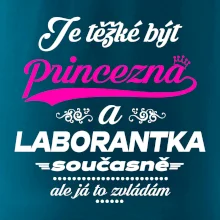 Je těžké být princezna - laborantka