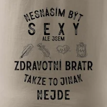 Nesnáším být sexy zdravotní bratr