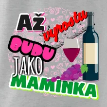 Až vyrostu budu jako maminka - víno