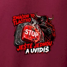 Zmáčkni stop ještě jednou a uvidíš