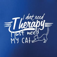 I dont need therapy - i need my cat