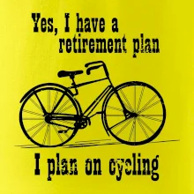 Staré kolo - Yes, I have a retirement plan, I plan on cycling