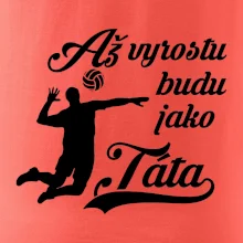 Až vyrostu budu jako táta Volejbal