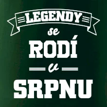 Legendy se rodí v srpnu