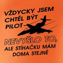 Chtěl jsem být pilot stíhačku mám doma
