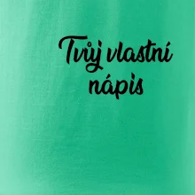 Tvuj vlastní nápis psací - na prsu