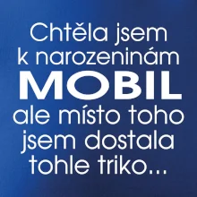 Chtěla jsem dostat k narozeninám mobil