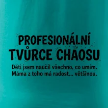 Táta profesionální tvůrce chaosu