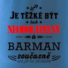 Je těžké být neodolatelný barman