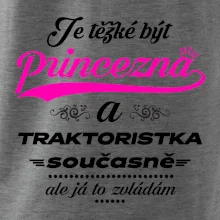 Je těžké být princezna traktoristka
