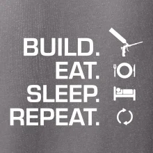 Build eat sleep repeat - montážní pěna
