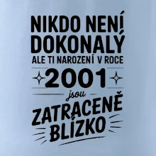 Nikdo není dokonalý ale ti narození v roce 2001 jsou zatraceně blízko