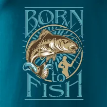 Born to fish