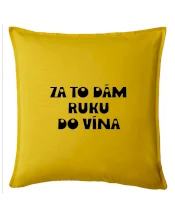 Za to dám ruku do vína