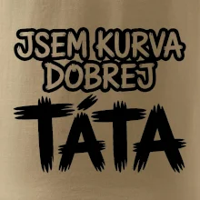 Jsem kurva dobrej táta
