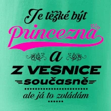 Je těžké být princezna z vesnice