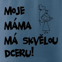 Moje máma má skvělou dceru