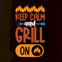 Keep calm and grill on