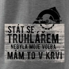 Stát se truhlářem nebyla moje volba