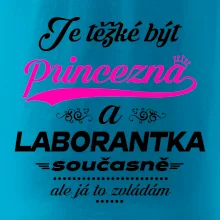 Je těžké být princezna - laborantka