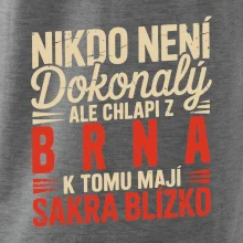 Nikdo není dokonalý ale chlapi z Brna k tomu mají sakra blízko