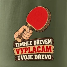 Tímhle dřevem vyplácám tvoje dřevo