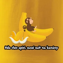 Kdo chce opici, musí mít na banány
