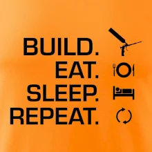 Build eat sleep repeat - montážní pěna