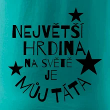 Nejvetší hrdina na Světě je můj táta