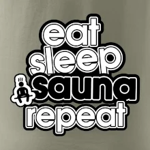 Eat sleep sauna repeat