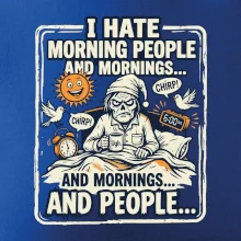 i hate morning people and mornings.... and people... - barevný obrázek