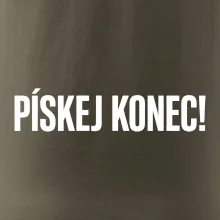 Pískej konec!