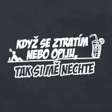 Když se ztratím nebo opiju, tak si mě nechte
