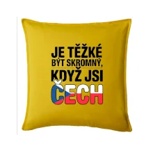 Nápis - Je těžké být skromný když jsi čech