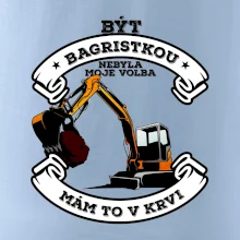 Bagr - být bagristou / bagristkou nebyla moje volba