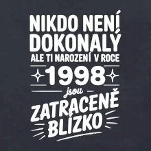 Nikdo není dokonalý ale ti narození v roce 1998 jsou zatraceně blízko