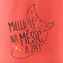 Miluju tě na měsíc a zpět