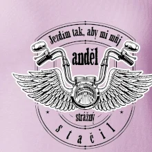 Jezdím tak rychle, aby mi můj anděl strážný stačil