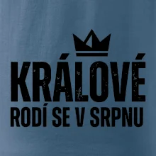 Jednoduchý nápis - Králové se rodí v srpnu