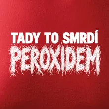 Tady to smrdí peroxidem