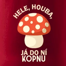 Hele, houba, já do ni kopnu