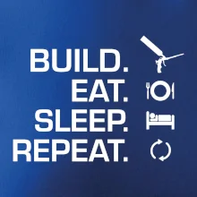 Build eat sleep repeat - montážní pěna