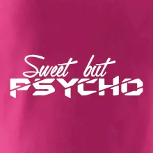 Sweet but psycho
